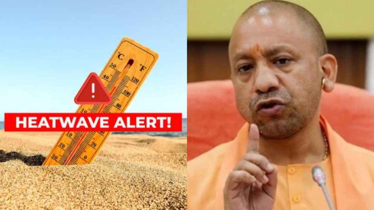 योगी सरकार ने हीट वेव से बचाव को जारी की गाइडलाइन, प्रदेशवासी रहें अलर्ट